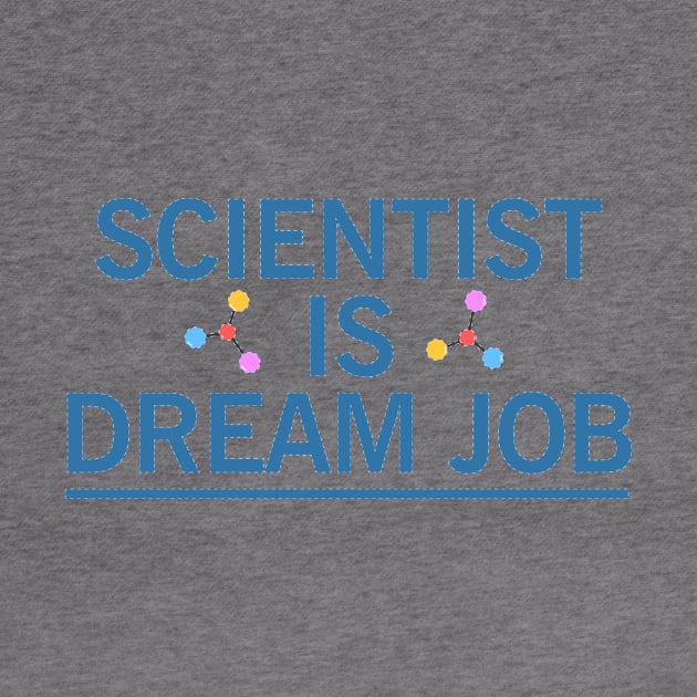 scientist is dream job by perfunctory